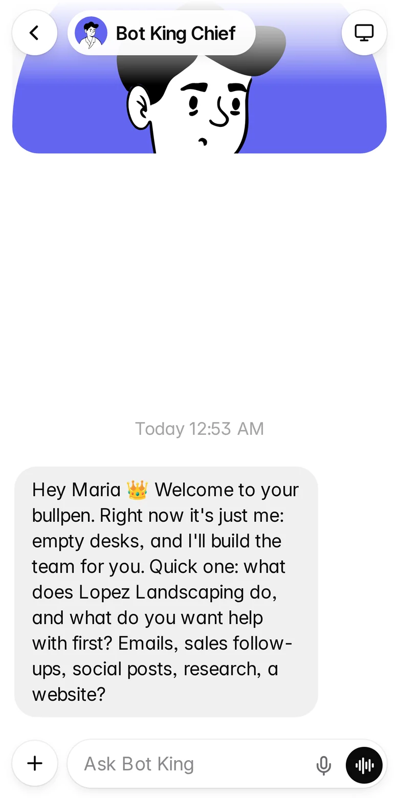 Bullpen on a phone: Bot King welcomes you and asks what your business does.